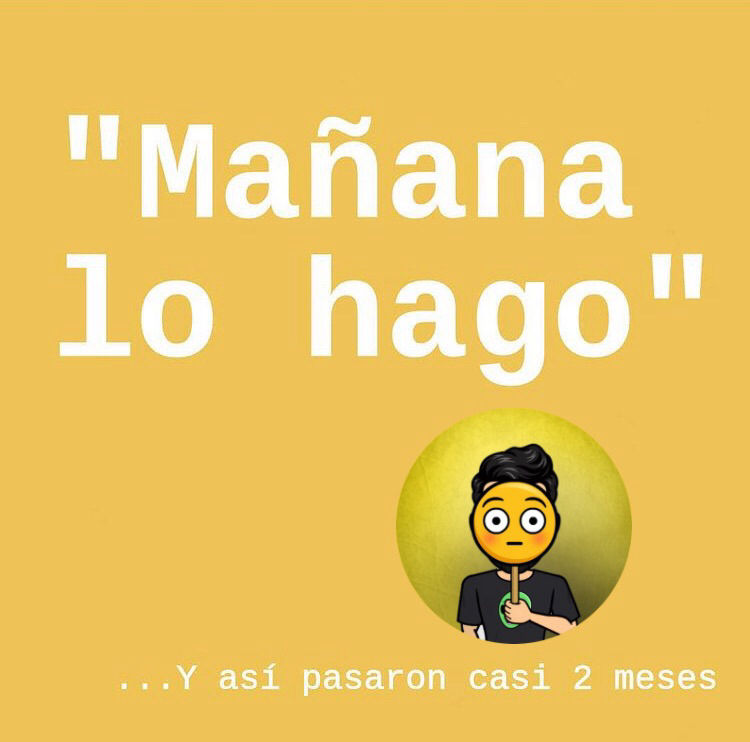 Dejas las cosas para mañana?🤔