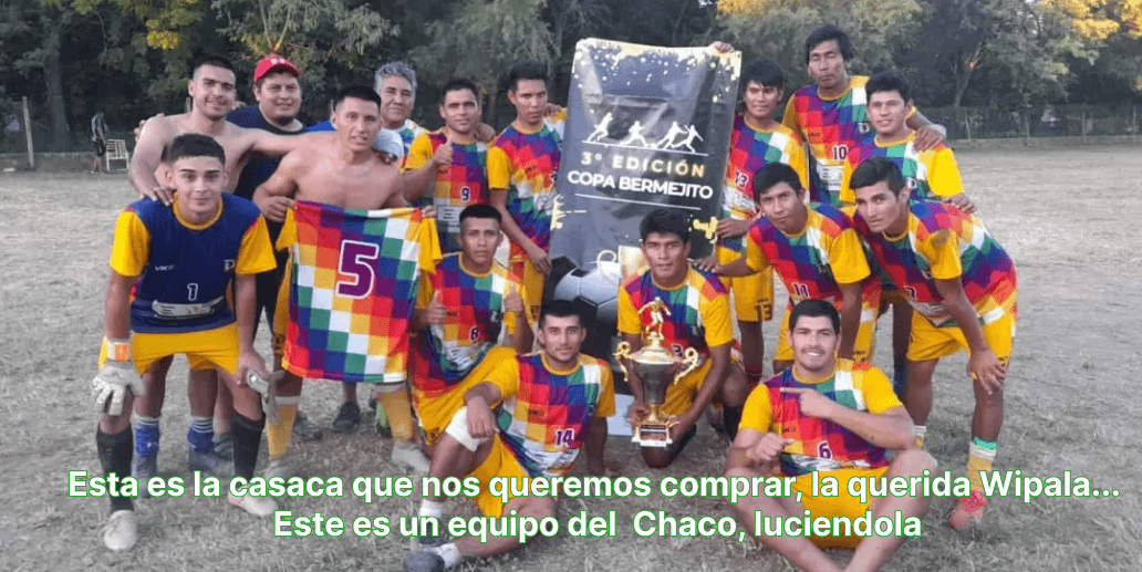 Un equipo del Chaco con la Wiphala